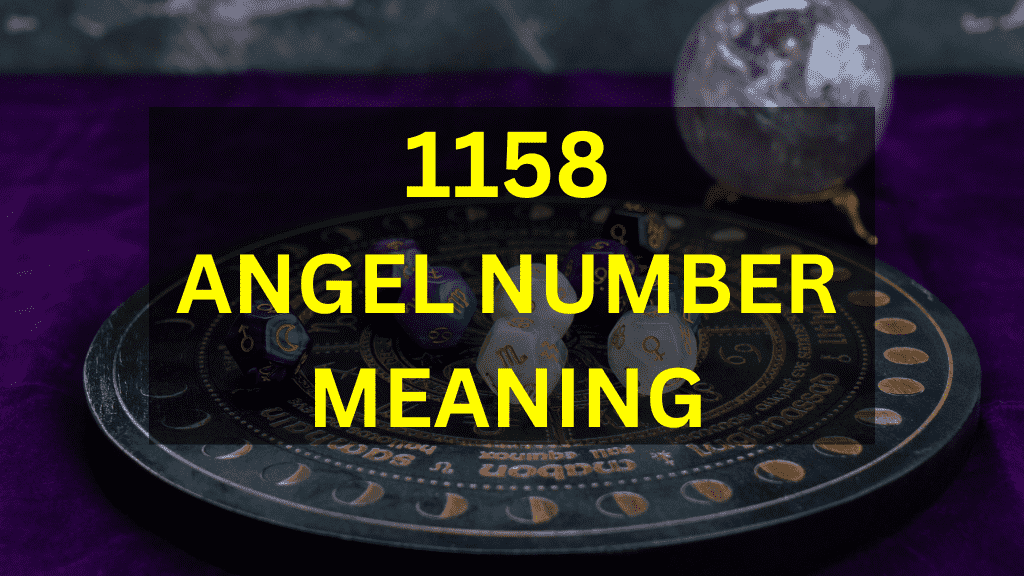 14ceec8609b54407ea7f6e80ed78b1ea Angel Number 1158 Meaning: Manifest Abundance & Confidence