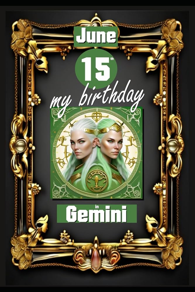 1f2622759af2139bc1016c96f82a42a3 June 15th Birthday Zodiac: Discover What Makes Gemini Unique