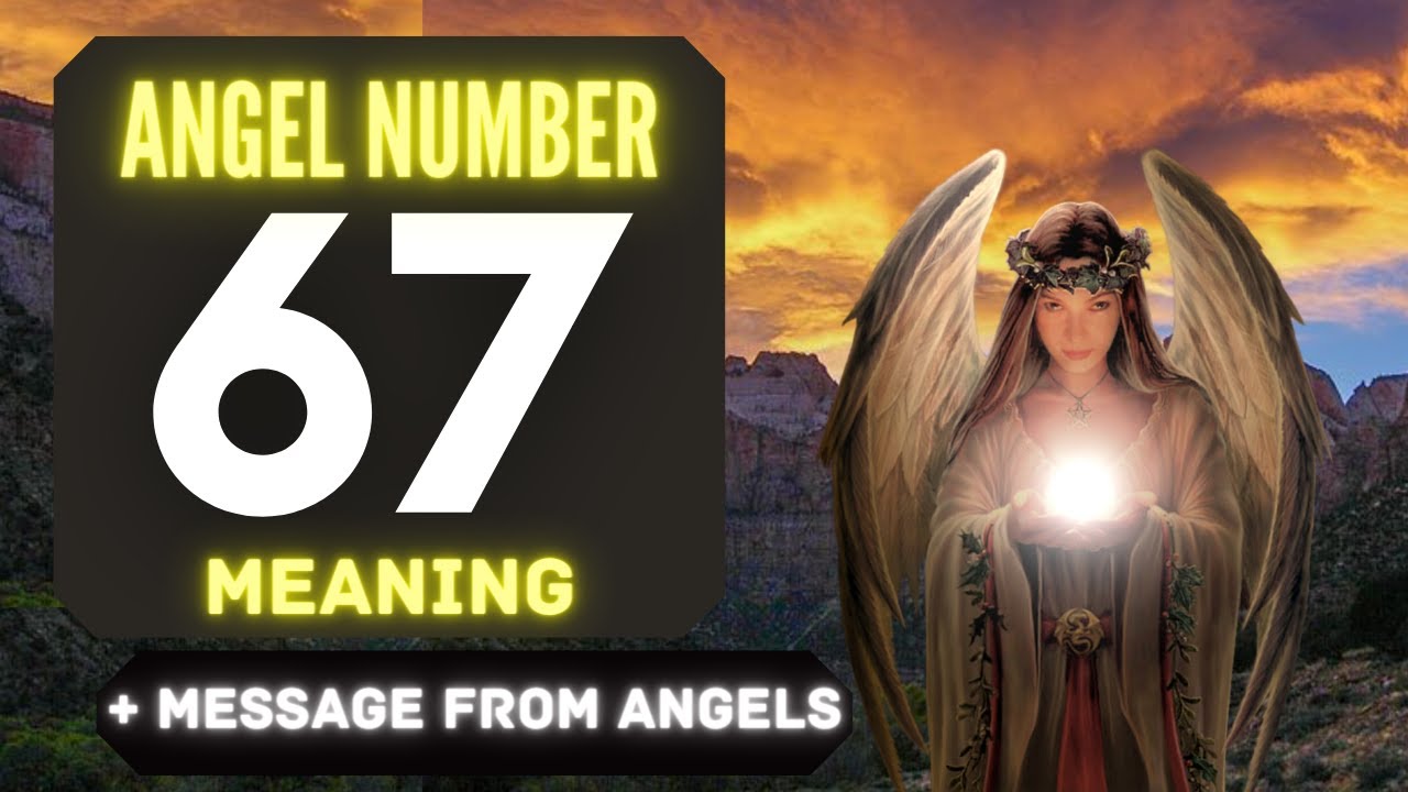 4696410dc24eabd76a3fa0e783156ab1 Unlock the Secrets of Angel Number 67 in Your Daily Life