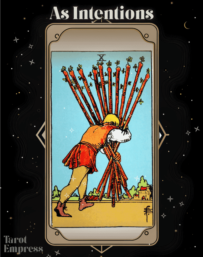 87ac88ab5842a02ae4d156489158c974 Exploring Intentions: The Heavy Load of the Ten of Wands